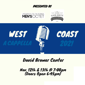 West Coast A Cappella 2021. Big microphone on blue background. Presented by UC Men's Octet & California Golden Overtones, Nov. 12 & 13 @ 7p (Doors open 6:45p)